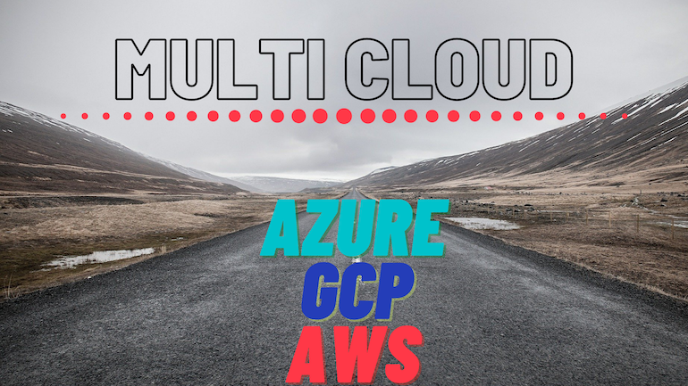 Multi Cloud | Azure | GCP | AWS